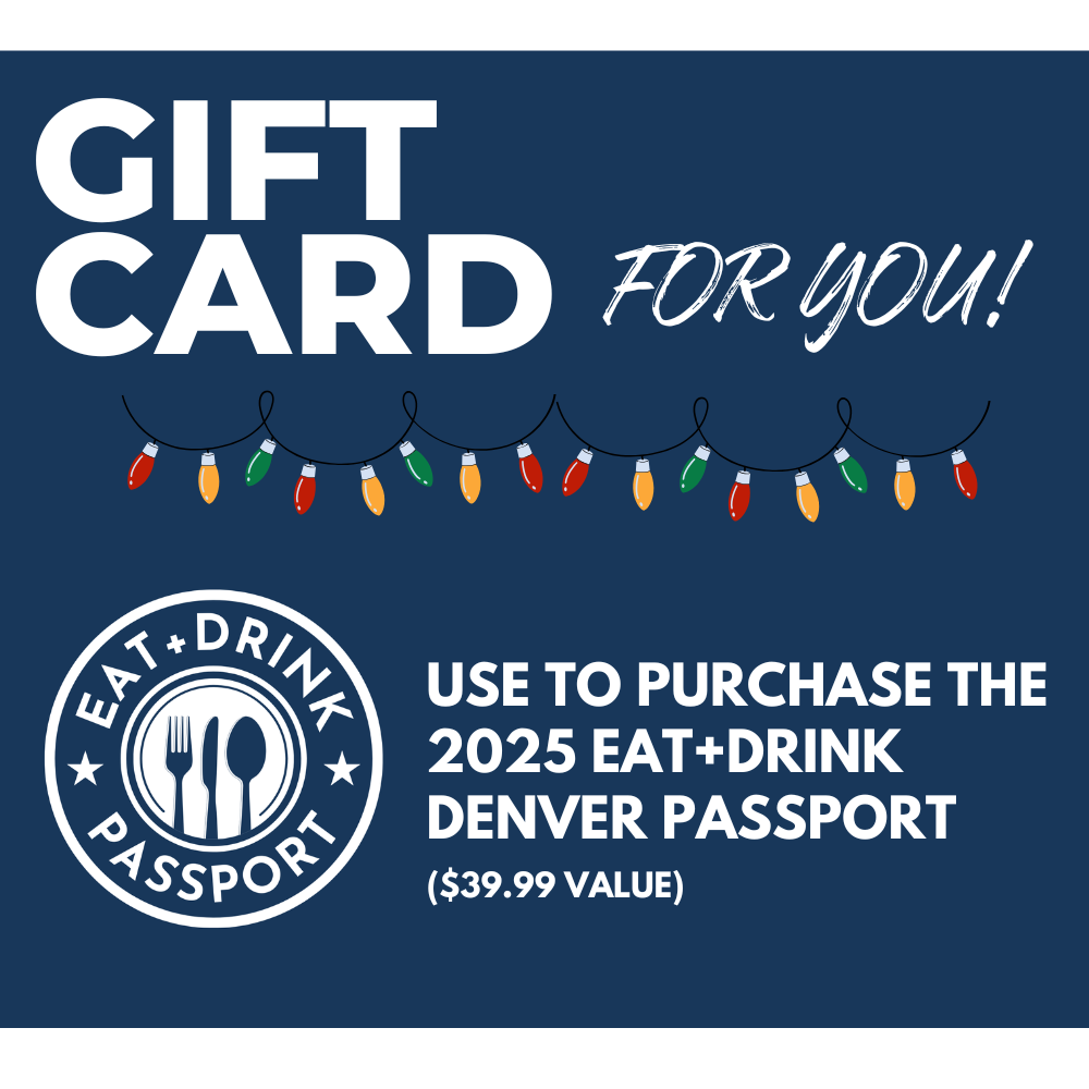 Eat+Drink Denver Passport - Gift Card